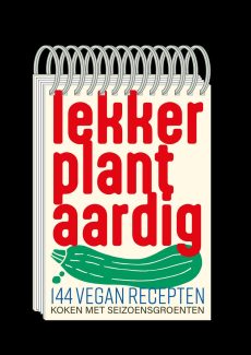 Lekker Plantaardig 1 - Lekker Plantaardig 144 vegan recepten