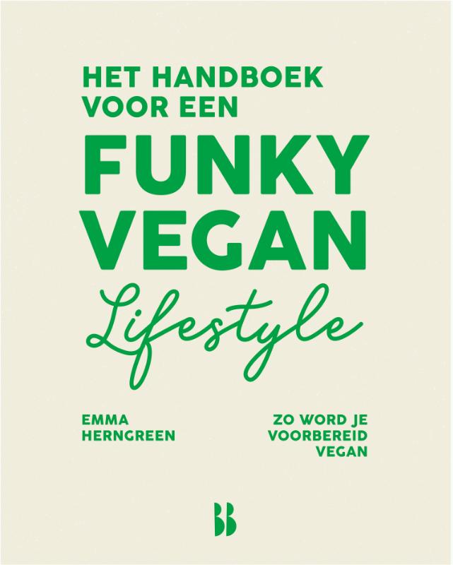 Het handboek voor een funky vegan lifestyle (Paperback)